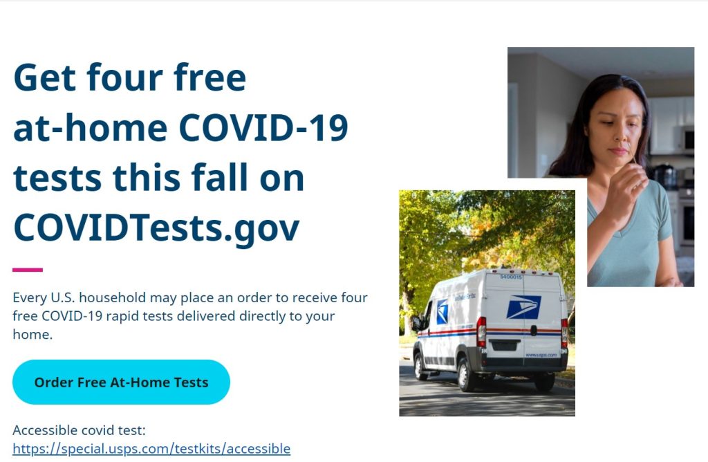 照片拼贴显示一名妇女正在使用家用 COVID 测试和 USPS 邮车。文字内容为今年秋季在 COVIDTests.gov 上可免费在家进行四次 COVID- 19测试。每个美国家庭都可以下订单，免费获得四份 COVID- 19快速检测试剂，直接送货上门。